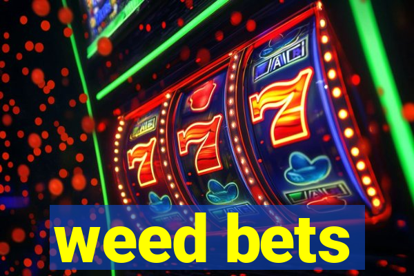 weed bets